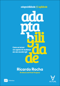 Adaptagilidade: como se tornar um agente de mudança em um mundo ágil