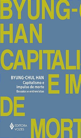 Capitalismo e impulso de morte: Ensaios e entrevistas