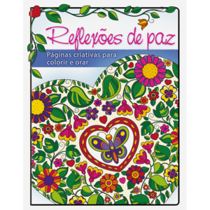 Livro para colorir - Reflexões de Paz: Páginas criativas para colorir e orar