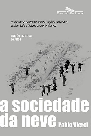 A sociedade da neve (Nova edição): O livro que deu origem ao filme da Netflix