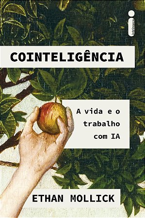 Cointeligência: A vida e o trabalho com IA