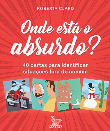 Onde está o absurdo?: 40 cartas para identificar situações fora do comum