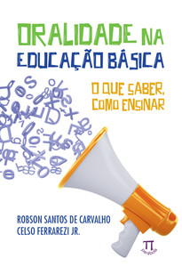 Oralidade na educação básica. o que saber, como ensinar