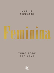 Feminina: tudo pode ser leve
