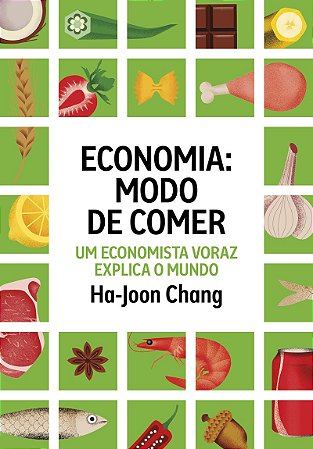Economia: modo de comer: Um economista voraz explica o mundo