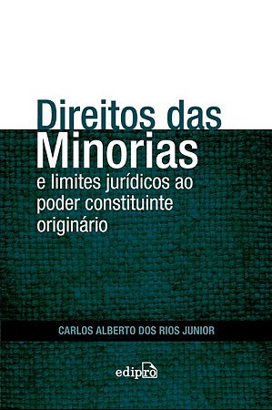 Direito das minorias e limites jurídicos ao poder constituinte originário