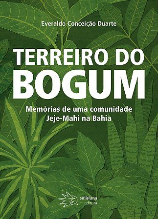 Terreiro do Bogum: Memórias de uma comunidade Jeje-Mahi na Bahia