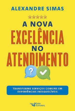 A nova excelência do atendimento: Transforme serviços comuns em experiências inesquecíveis
