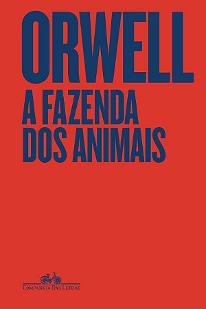 A Fazenda dos Animais: Edição especial - Com capa dura e fortuna crítica - Organizada por Marcelo Pen, tradução de Paulo Henriques Britto