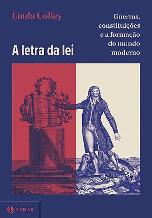 A letra da lei: Guerras, constituições e a formação do mundo moderno
