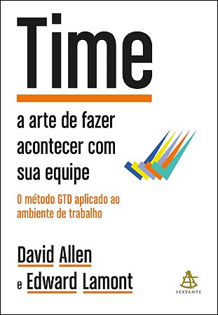 Time: A arte de fazer acontecer com sua equipe + O método GTD aplicado ao ambiente de trabalho