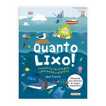 Quanto Lixo! - Desperdício, reciclagem e proteção do planeta