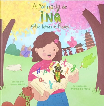 A JORNADA DE INÁ - ENTRE LETRAS E FLORES