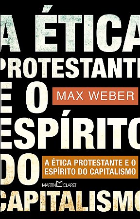 A ética protestante e o espírito do capitalismo