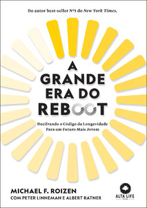 A grande era do reboot: decifrando o código da longevidade para um futuro mais jovem