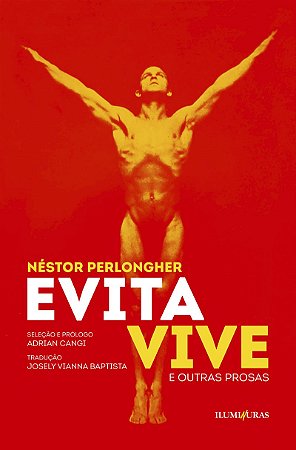 Evita vive: e outras prosas