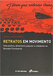 Retratos em movimento vida política, dinamismo popular e cidadania na baixada fluminense