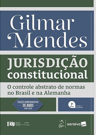 Série IDP - Jurisdição Constitucional: O Controle Abstrato De Normas No Brasil E Na Alemanha