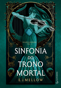Sinfonia do trono mortal (Trilogia Mousai, Livro 3)