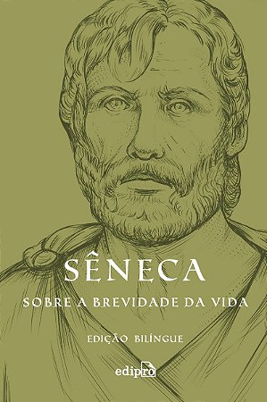 Sobre a brevidade da vida: Edição Bilíngue com postal + marcador (Coleção Grandes Mestres do Estoicismo)