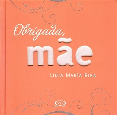 Obrigada, Mâe