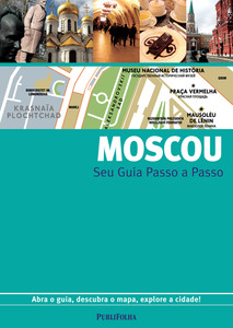Moscou - Seu guia passo a passo