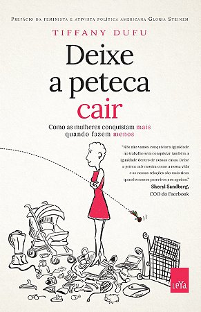 Deixe a peteca cair - Como as mulheres conquistam mais quando fazem menos