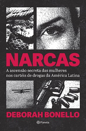Narcas: A ascenção secreta das mulheres nos cartéis de drogas da América Latina