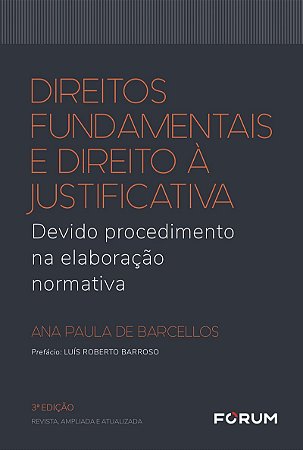 Direitos fundamentais e direito à justificativa: Devido procedimento na elaboração normativa