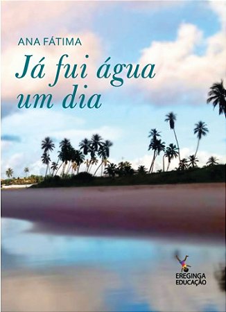 JA FUI AGUA UM DIA