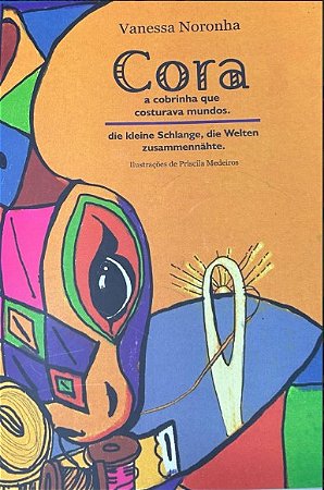 CORA, A COBRINHA QUE COSTURAVA MUNDOS