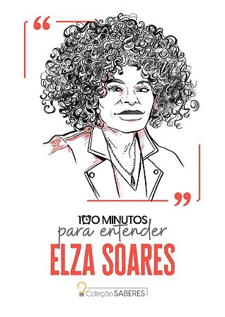 100 minutos para entender Elza Soares