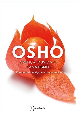 Crença, Dúvida e Fanatismo: (Biblioteca Osho)