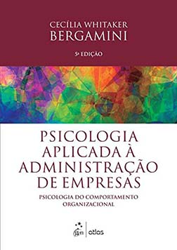 Psicologia aplicada à administração de empresas: Psicologia do comportamento organizacional