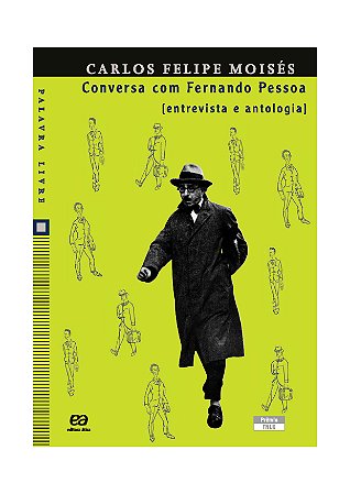 Conversa com Fernando Pessoa [entrevista e antologia]