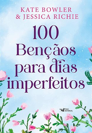 100 bênçãos para dias imperfeitos – Devocional para todos os momentos da vida: grátis Planner