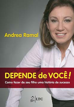 Depende de você!: Como fazer de seu filho uma história de sucesso