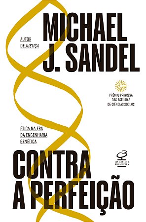 Contra a perfeição: Ética na era da engenharia genética