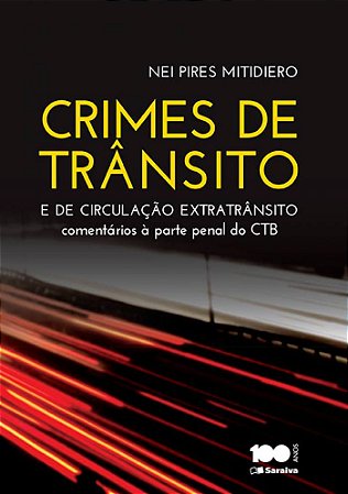 Crimes de Trânsito e Crimes de Circulação Extratrânsito - 1ª Edição 2015: Comentários à parte penal do código de trânsito brasileiro