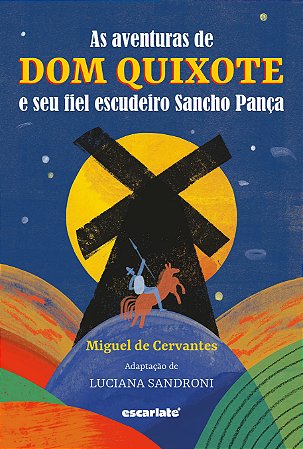 As aventuras de Dom Quixote e seu fiel escudeiro Sancho Pança