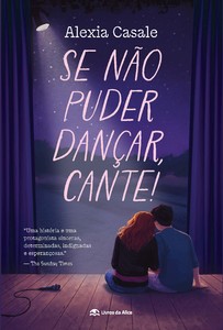 Se não puder dançar, cante!