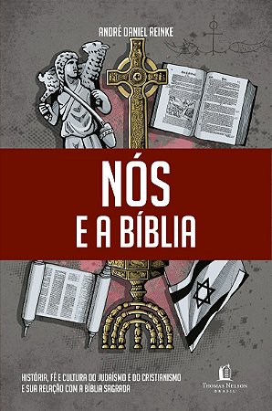 Nós e a Bíblia: História, fé e cultura do judaísmo e do cristianismo e sua relação com a Bíblia Sagrada.
