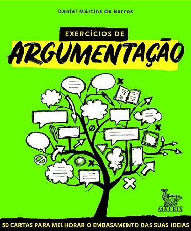 Exercícios de argumentação: 50 cartas para melhorar o embasamento das suas ideias