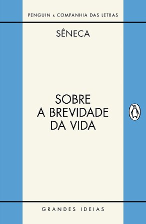 Sobre a brevidade da vida / Sobre a firmeza do sábio