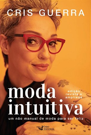 Moda intuitiva - Um não manual de moda para ser feliz