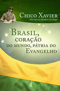Brasil, coração do mundo, pátria do Evangelho
