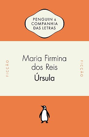 Úrsula - Com introdução de Maria Helena Pereira Toledo Machado e cronologia de Flávio dos Santos Gomes