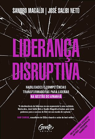 Liderança disruptiva: Habilidades e competências transformadoras para liderar na gestão do amanhã