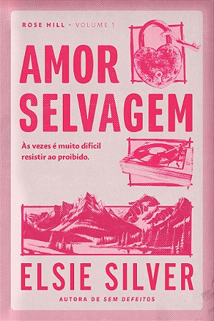 Amor selvagem (Rose Hill - Livro 1)