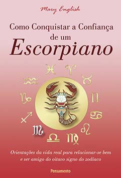 Como conquistar a confiança de um escorpiano: orientações da vida real para relacionar-se bem e ser amigo do oitavo signo do zodíaco